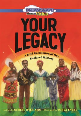 Cover image for Your Legacy: A Bold Reclaiming of Our Enslaved History