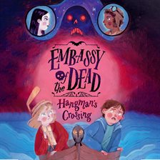 Cover image for Embassy of the Dead: Hangman's Crossing
