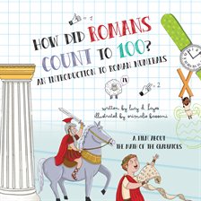 Cover image for How Did Romans Count to 100? An Introduction to Roman Numerals