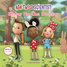 Cover image for Ada Twist, Scientist: Show Me the Bunny