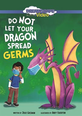 Cover image for Do Not Let Your Dragon Spread Germs