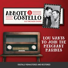 Cover image for Abbott and Costello: Lou Wants to Join the Merchant Marines