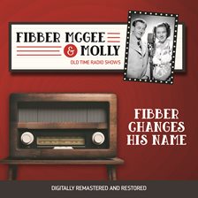 Cover image for Fibber McGee and Molly: Fibber Changes His Name