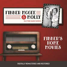 Cover image for Fibber McGee and Molly: Fibber's Home Movies