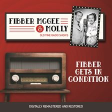 Cover image for Fibber McGee and Molly: Fibber Gets in Condition