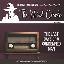 Cover image for Weird Circle: The Last Days of a Condemned Man, The