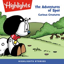 Cover image for The Adventures of Spot: Curious Creatures