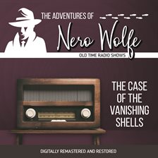 Cover image for The Adventures of Nero Wolfe: The Case of the Vanishing Shells