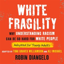 Cover image for White Fragility (Adapted for Young Adults)