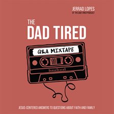 Imagen de portada para The Dad Tired Q&A Mixtape