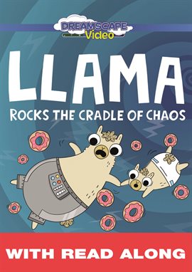 Cover image for Llama Rocks the Cradle of Chaos (Read Along)