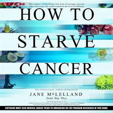 Cover image for How to Starve Cancer...without starving yourself