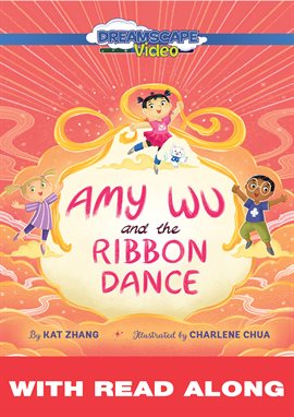 Amy Wu and the Ribbon Dance (With Read Along)