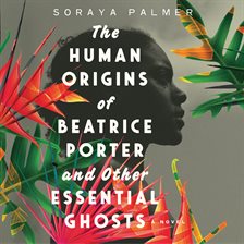 Cover image for Human Origins of Beatrice Porter and Other Essential Ghosts, The