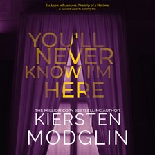 Cover image for You'll Never Know I'm Here