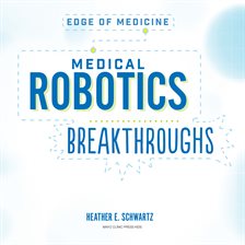 Cover image for Medical Robotics Breakthroughs