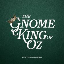 Cover image for The Gnome King of Oz