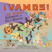 Cover image for ¡Vamos! Let's Celebrate Halloween and Día de los Muertos