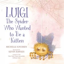 Cover image for Luigi, the Spider Who Wanted to Be a Kitten