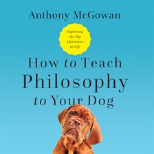 Cover image for How to Teach Philosophy to Your Dog