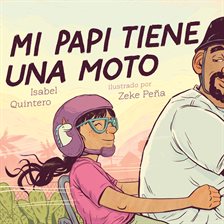 Cover image for Mi papi tiene una moto (My Papi Has a Motorcycle)
