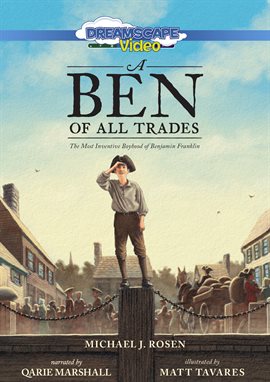 Cover image for A Ben of All Trades: The Most Inventive Boyhood of Benjamin Franklin