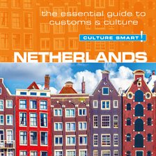 Cover image for Netherlands: The Essential Guide To Customs & Culture