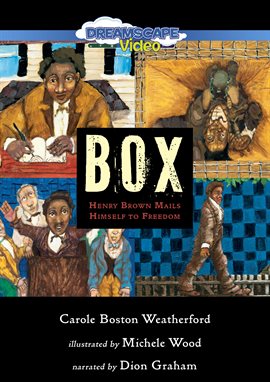 Cover image for Box: Henry Brown Mails Himself to Freedom