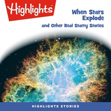 Cover image for When Stars Explode and Other Real Starry Stories