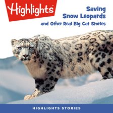 Cover image for Saving Snow Leopards and Other Real Big Cat Stories