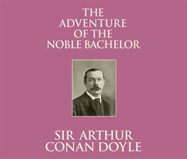 Cover image for The Adventure of the Noble Bachelor
