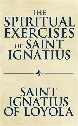 Cover image for The Spiritual Exercises of Saint Ignatius