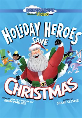 Cover image for The Holiday Heroes Save Christmas