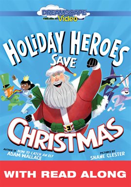 Cover image for The Holiday Heroes Save Christmas (Read Along)