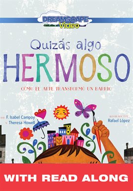 Cover image for Quizás Algo Hermoso (Maybe Something Beautiful)  (Read Along)