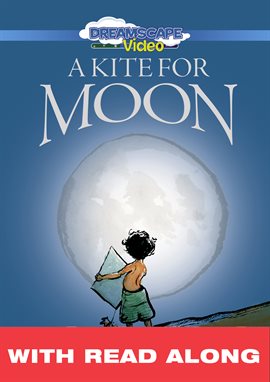 Cover image for A Kite For Moon (Read Along)