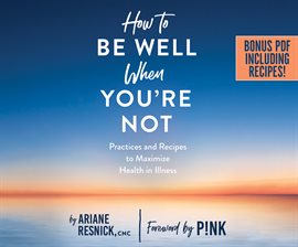 Imagen de portada para How to Be Well When You're Not