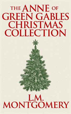 Imagen de portada para The Anne of Green Gables Christmas Collection