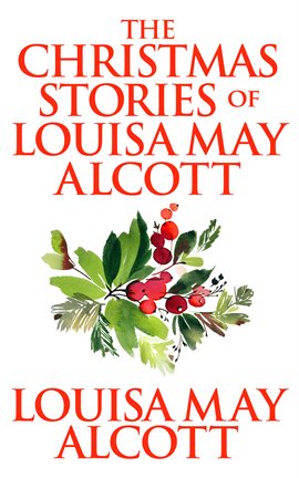 Cover image for The Christmas Stories of Louisa May Alcott