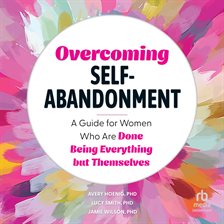 Overcoming Self-Abandonment