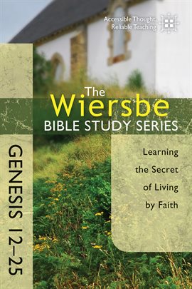 Cover image for The Wiersbe Bible Study Series: Genesis 12-25