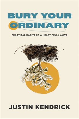 Cover image for Bury Your Ordinary