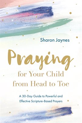 Imagen de portada para Praying for Your Child From Head to Toe