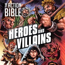 The Action Bible: Heroes and Villains The Action Bible: Heroes and Villains