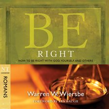 BE Right (Romans) BE Right (Romans)