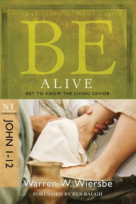 Cover image for Be Alive (John 1-12)