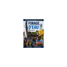 Forage d'eau de A à Z les secret pour un forage durable jusqu'a 30 ans