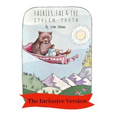 Cover image for Fairies Fae and The Stolen Tooth - The Inclusive Version