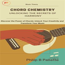 Cover image for Chord Chemistry: Unlocking the Secrets of Harmony