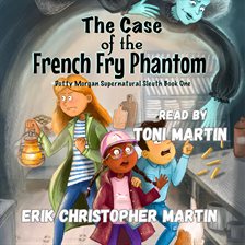 Cover image for The Case of the French Fry Phantom
